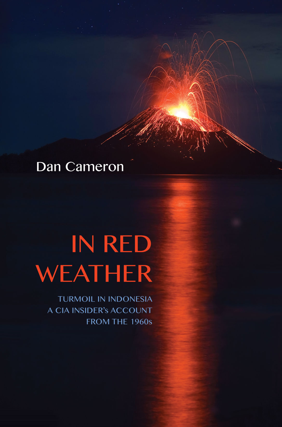 ‘In Red Weather: Turmoil in Indonesia, A CIA Insider’s Account from the 1960s’